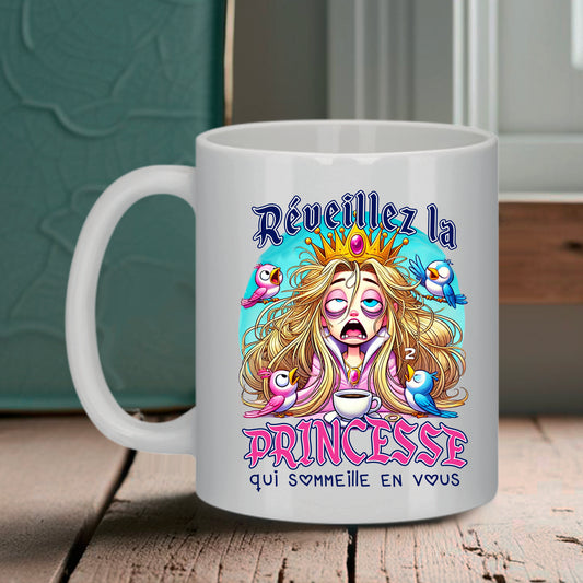 Mug "Réveillez la princesse qui est en vous" – Humour & Caféine ☕👑