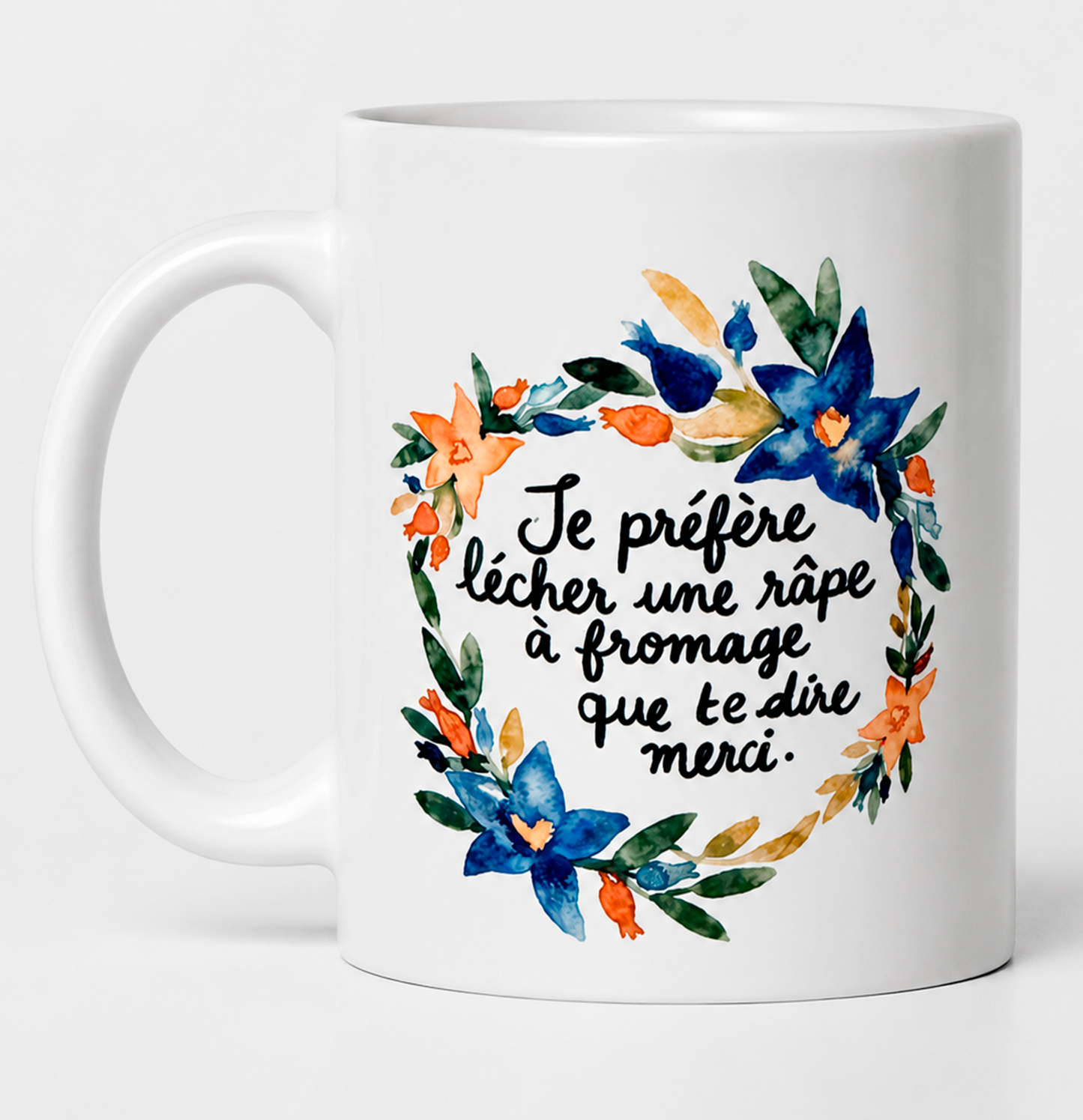 Mug Céramique "Je préfère lécher une râpe à fromage que te dire merci"