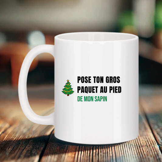 Mug de Noël Drôle – « Pose ton gros paquet au pied de mon sapin »