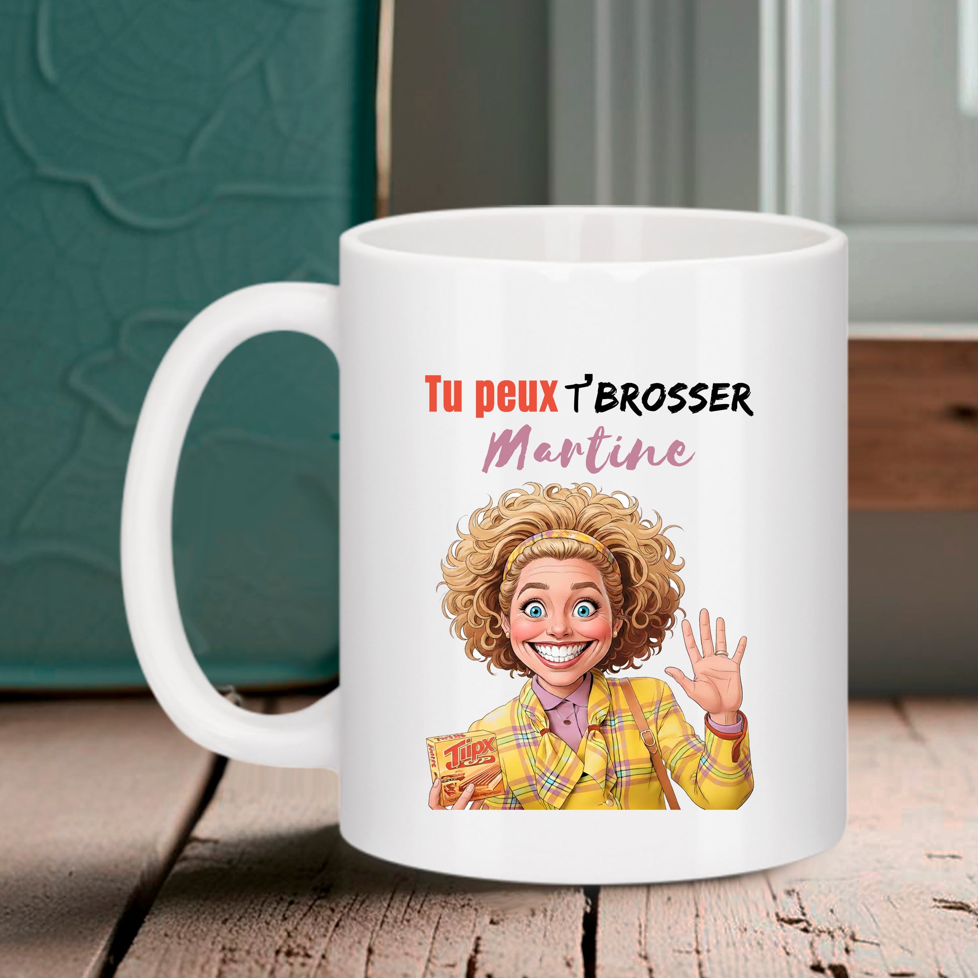 Mug humoristique “tu peux t’brosser Martine”, référence à la pub Twix